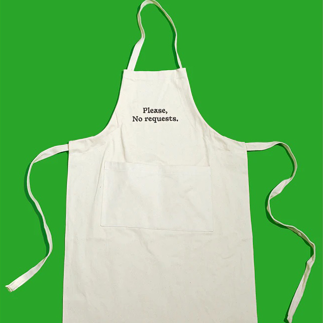 “Please, No Requests” Apron – COOL HUNTING®